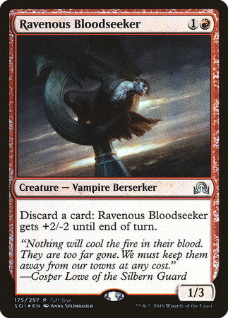Ravenous Bloodseeker [Shadows over Innistrad Promos]