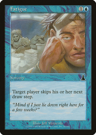 Fatigue [Urza's Destiny]