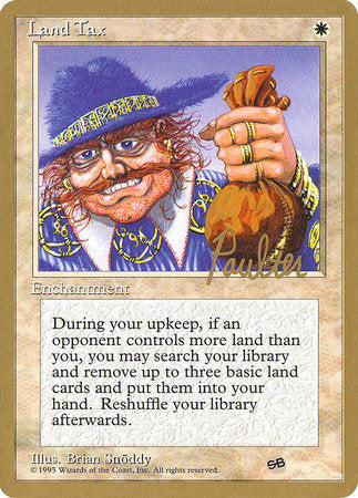 Land Tax - 1996 Preston Poulter (4ED) (SB) [Pro Tour Collector Set]